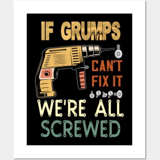 if grumps cant fix it..we are all screwed..fathers day gift Posters and Art